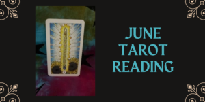 June Tarot Reading Ace of Wands