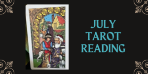 Ten of Pentacles July 2022